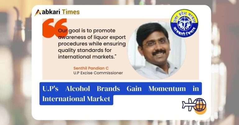 U.P’s Alcohol Brands Gain Momentum in International Market