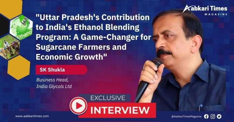 UP’s Contribution to India’s Ethanol Blending Program: A Game-Changer for Sugarcane Farmers and Economic Growth says SK Shukla