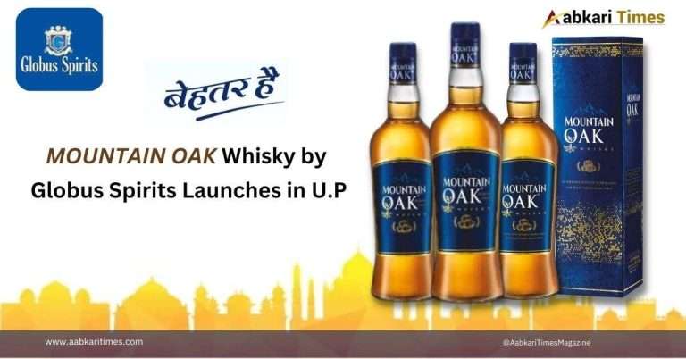 Globus Spirits Limited Celebrates the Launch of ‘Mountain Oak’ Whisky in UP
