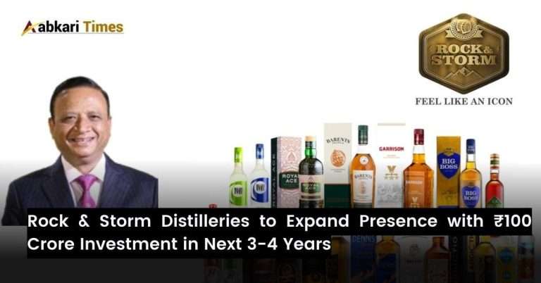 Rock & Storm Distilleries to Expand Presence with ₹100 Crore Investment in Next 3-4 Years