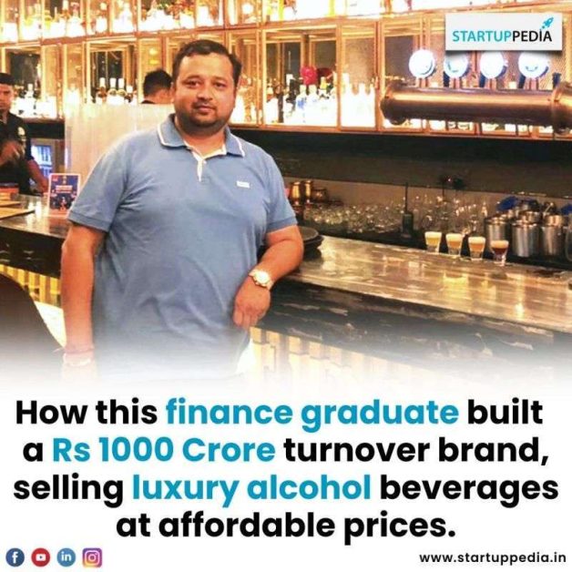 How this finance graduate built a rs. 1000 crore turnover brand, selling luxury alcohol beverages at affordable prices