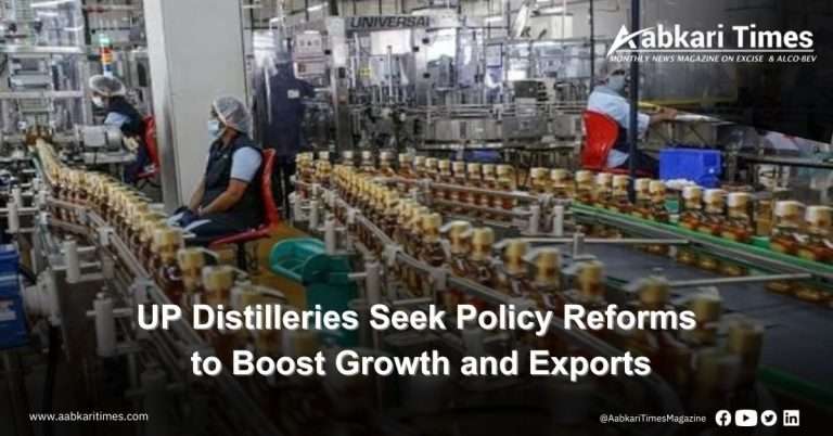 UP Distilleries Push for Key Reforms in Upcoming Excise Policy 2025-26