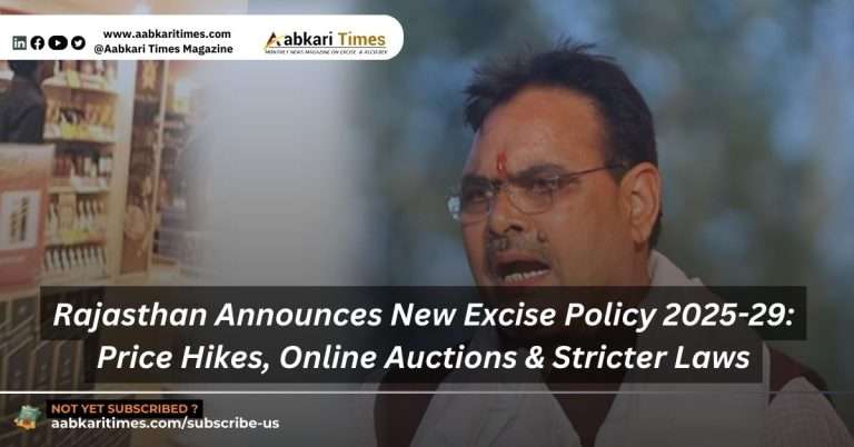Rajasthan Announces New Excise Policy 2025-29: Key Changes and Highlights
