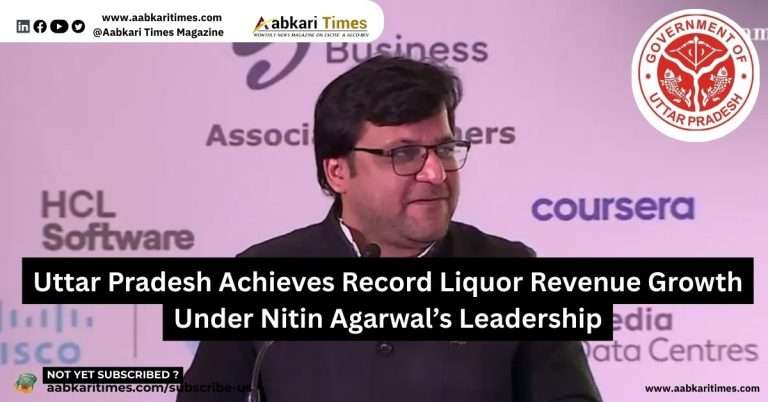 UP Achieves Record Excise Revenue in 2024-25, Says Nitin Agarwal