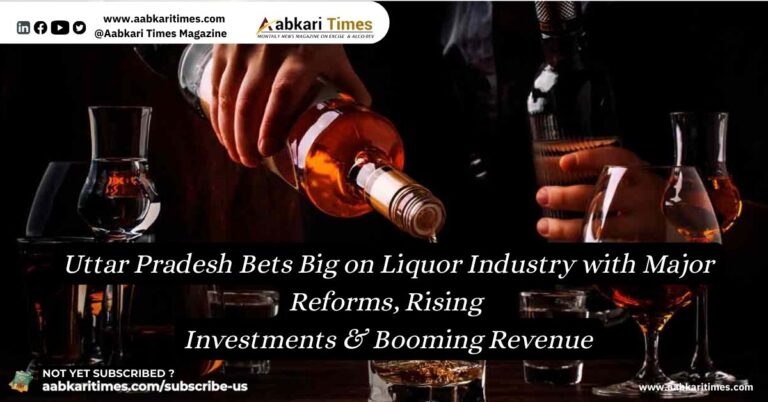 Uttar Pradesh Bets Big on Liquor Industry with Major Reforms, Rising Investments & Booming Revenue