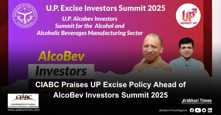 CIABC Praises UP Excise Policy Ahead of Investors Summit 2025, Shares Industry Expectations
