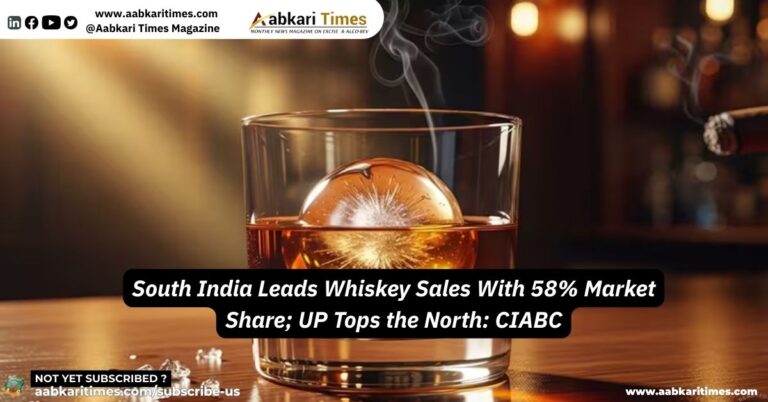 South India Leads Whiskey Sales With 58% Market Share; UP Tops the North: CIABC