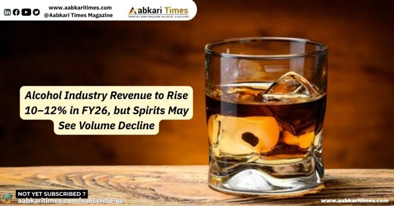 Alcohol Industry Revenue to Rise 10–12% in FY26, but Spirits May See Volume Decline