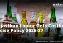 Rajasthan Excise Policy 2026-27: Key Amendments, Liquor Price Hikes & License Renewal