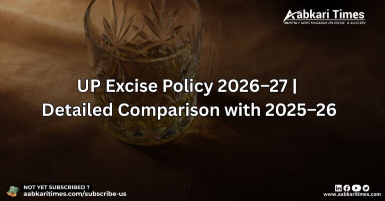 Aabkari Times_UP Excise Policy 2025-26 vs 2026-27 comparison