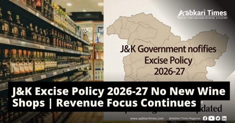 J&K Government Notifies Excise Policy 2026-27: Key Highlights and Implications