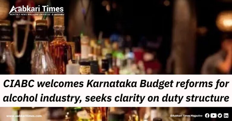 CIABC welcomes Karnataka Budget reforms for alcohol industry, seeks clarity on duty structure