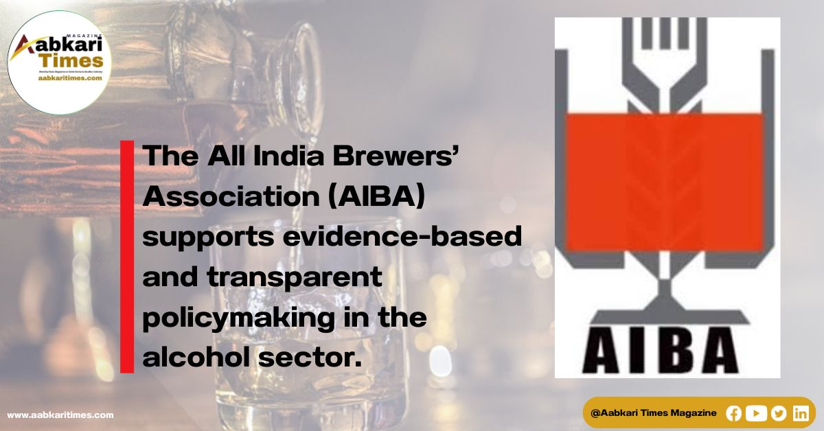 The All India Brewers’ Association (AIBA) supports evidence-based and transparent policymaking in the alcohol sector.