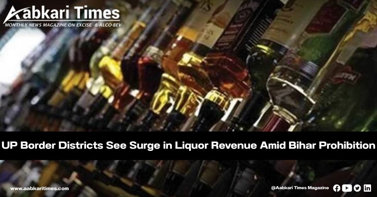 UP Border Districts See Surge in Liquor Revenue Amid Bihar Prohibition