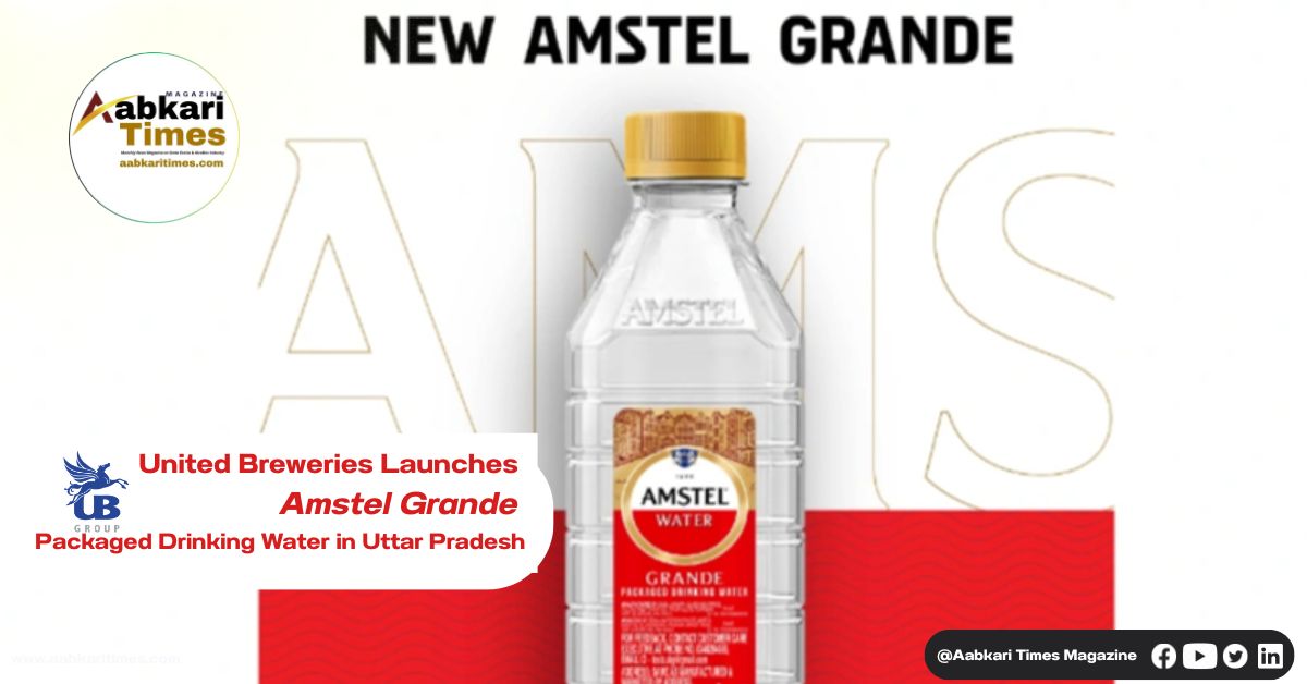 United Breweries Launches Amstel Grande Packaged Drinking Water in Uttar Pradesh