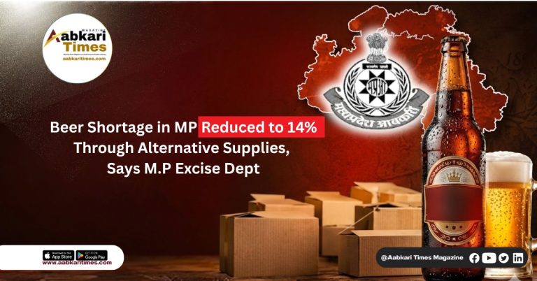 MP Cuts Beer Supply Deficit From 45 to 14 Percent Says MP Excise Commissioner