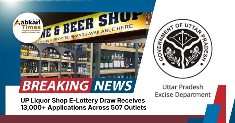 UP Excise Department: Fifth Phase E-Lottery on May 29; Record 13,103 Applications Received for 507 Shops
