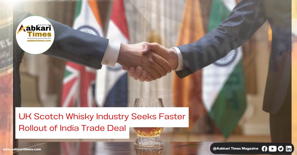 UK Scotch Whisky Industry Seeks Faster Rollout of India Trade Deal