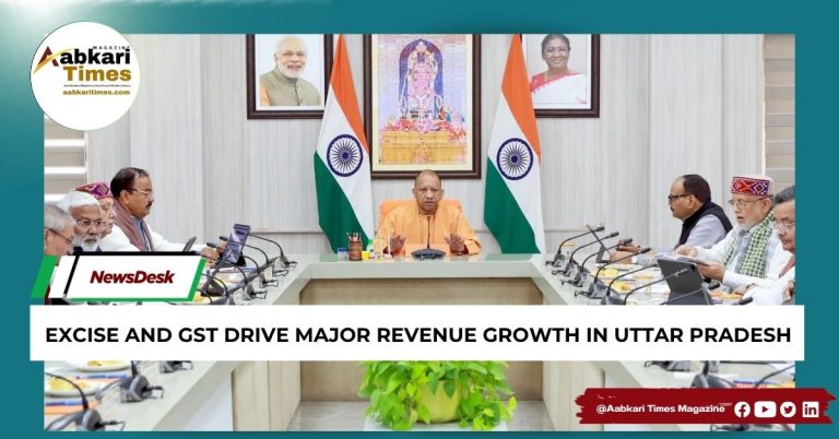 Excise and GST Drive Major Revenue Growth in Uttar Pradesh