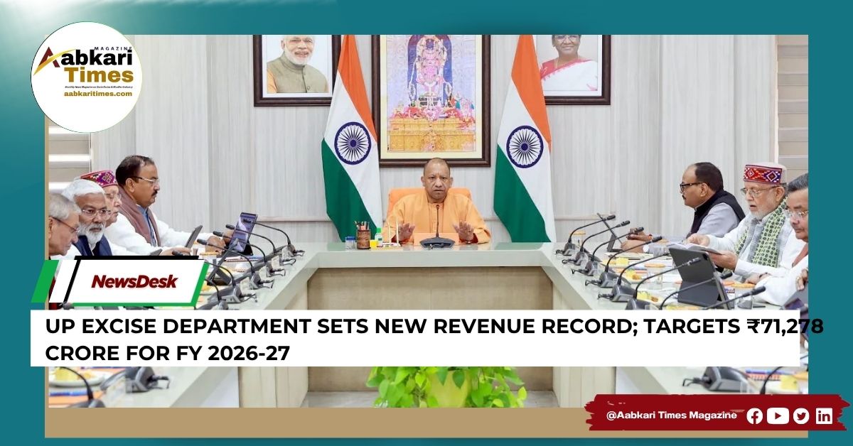 UP Excise Department Sets New Revenue Record; Targets ₹71,278 Crore for FY 2026-27