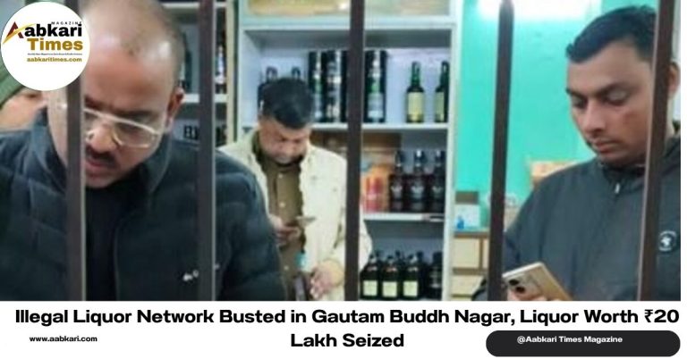 Illegal Liquor Network Busted in Gautam Buddh Nagar, Liquor Worth ₹20 Lakh Seized