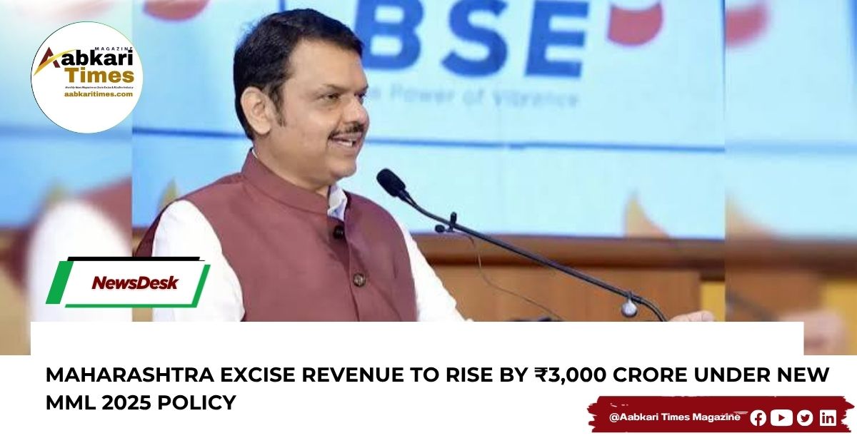 Maharashtra Excise Revenue to Rise by ₹3,000 Crore Under New MML 2025 Policy