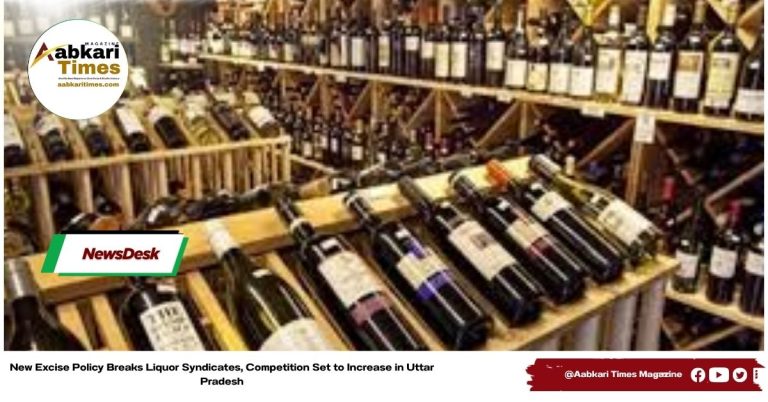 New Excise Policy Breaks Liquor Syndicates, Competition Set to Increase in Uttar Pradesh