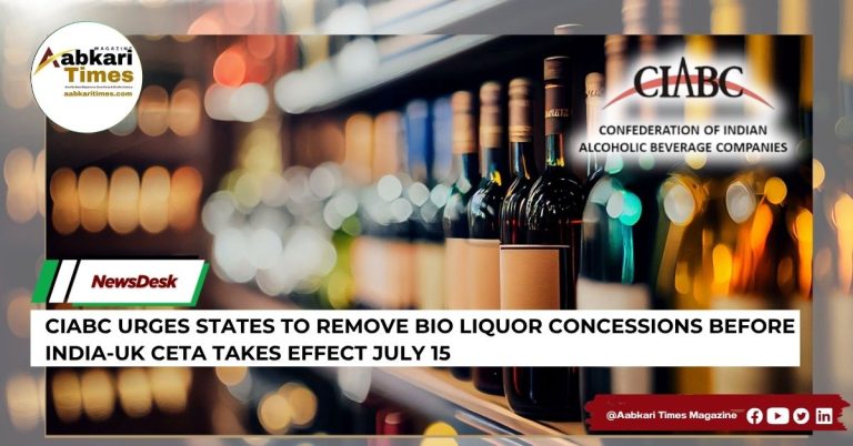 CIABC Urges States to Remove BIO Liquor Concessions Before India-UK CETA Takes Effect July 15