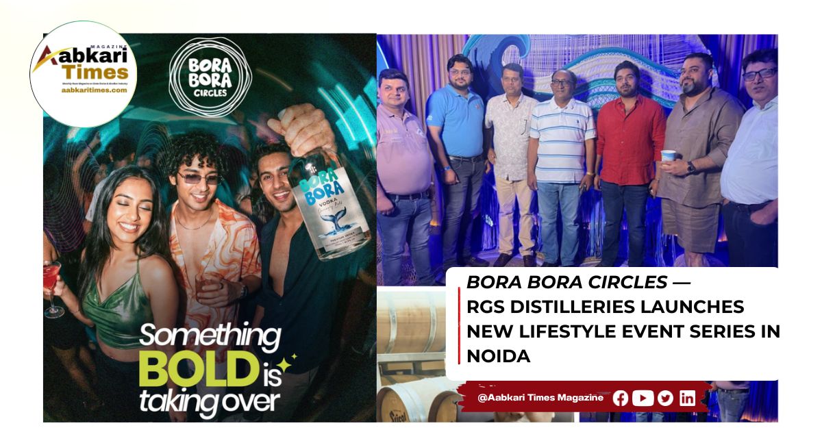 Bora Bora Circles: RGS Distilleries Launches Lifestyle Event Property for Bora Bora Vodka in Noida