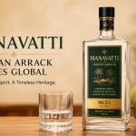 Indian Arrack Goes Global: Manavatti Aims to Redefine India’s Traditional Spirit with Premium International Appeal