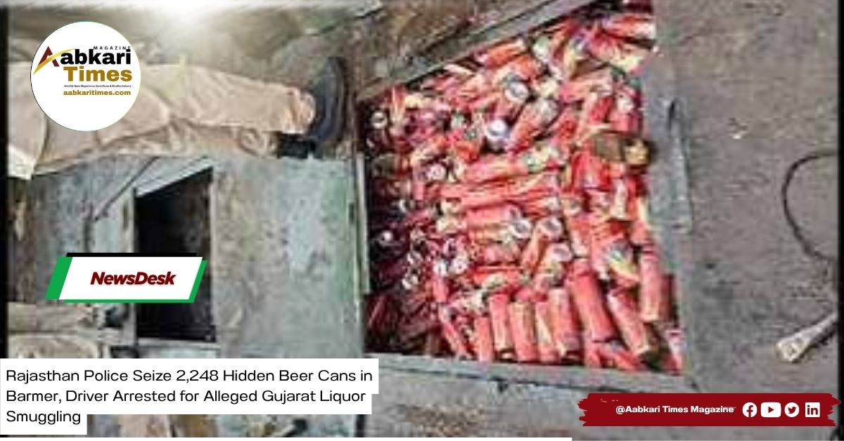 Rajasthan Police Seize 2,248 Hidden Beer Cans in Barmer, Driver Arrested for Alleged Gujarat Liquor Smuggling