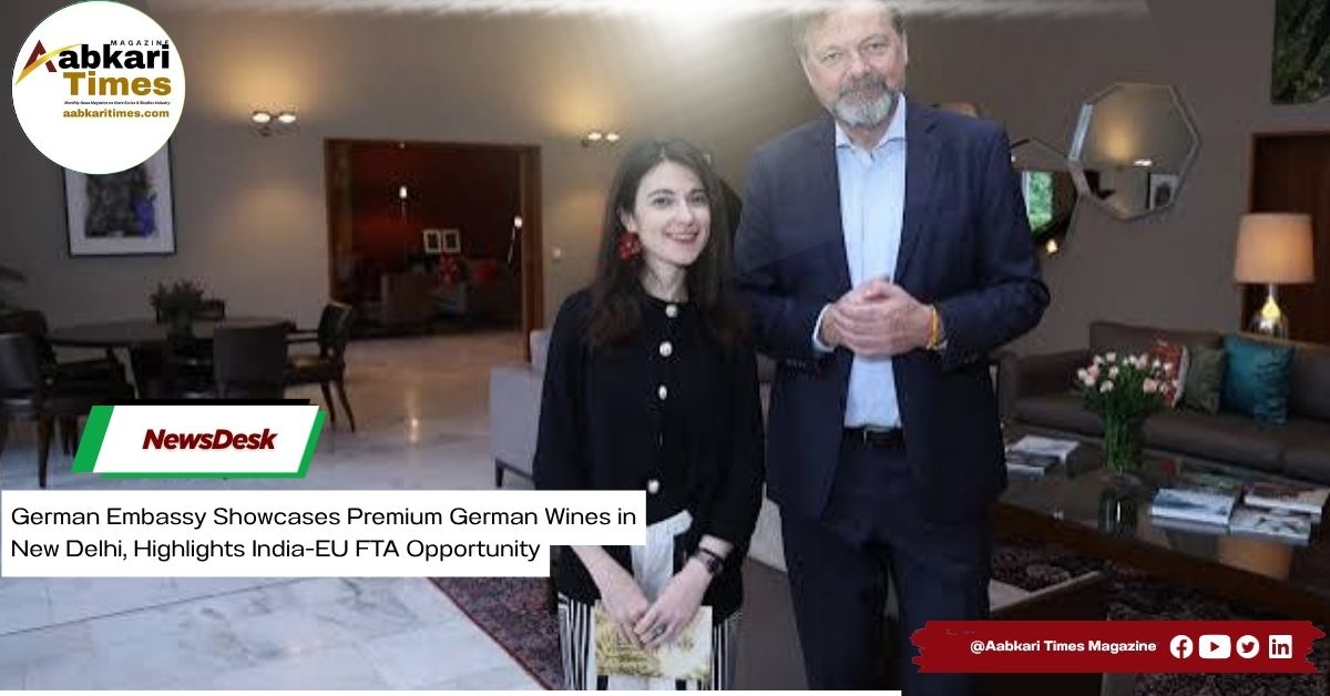 German Embassy Showcases Premium German Wines in New Delhi, Highlights India-EU FTA Opportunity