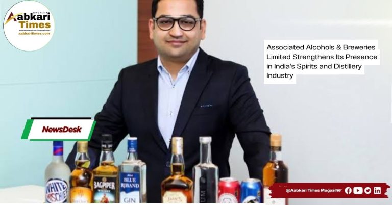 Associated Alcohols & Breweries Limited Strengthens Its Presence in India’s Spirits and Distillery Industry