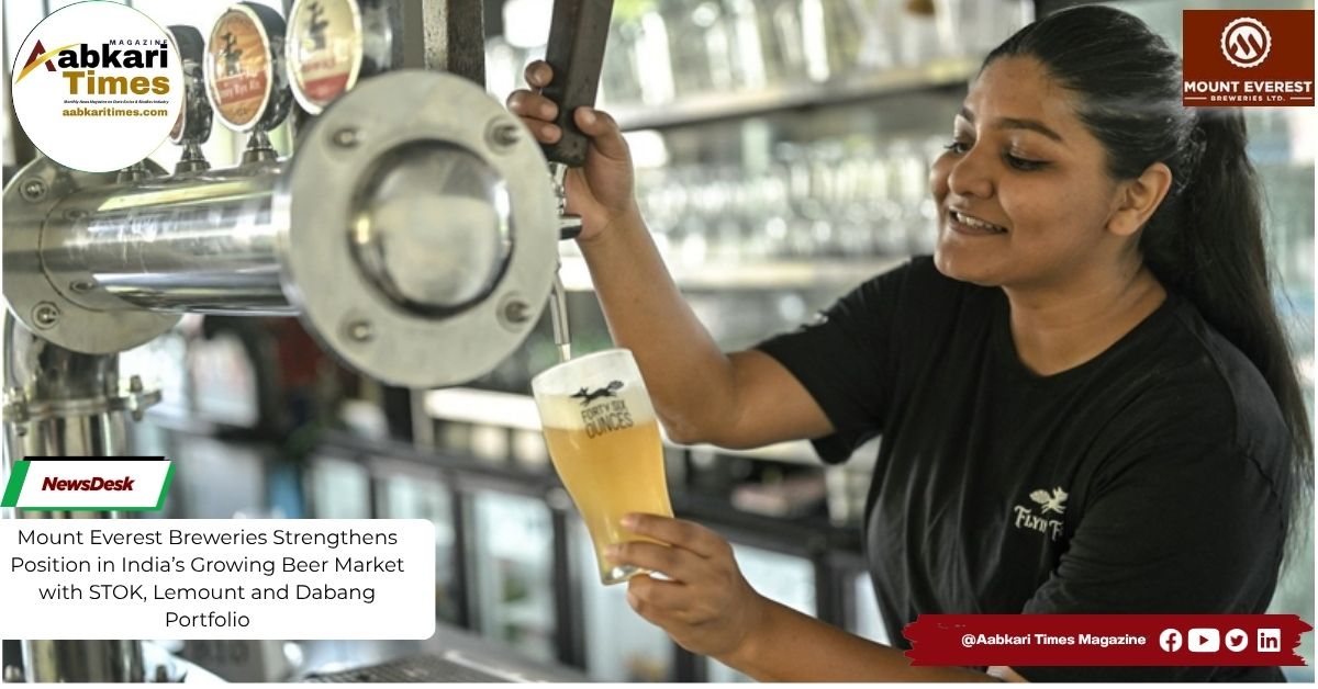 Mount Everest Breweries Strengthens Position in India’s Growing Beer Market with STOK, Lemount and Dabang Portfolio