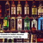 Luxury Spirits Drive Growth in India’s Alcohol Market as Affluent Consumers Trade Up