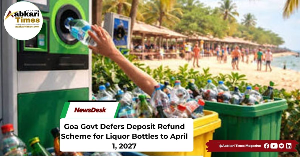 Goa Govt Defers Deposit Refund Scheme for Liquor Bottles to April 1, 2027