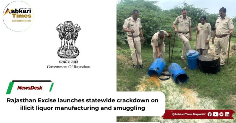 Rajasthan Excise launches statewide crackdown on illicit liquor manufacturing and smuggling