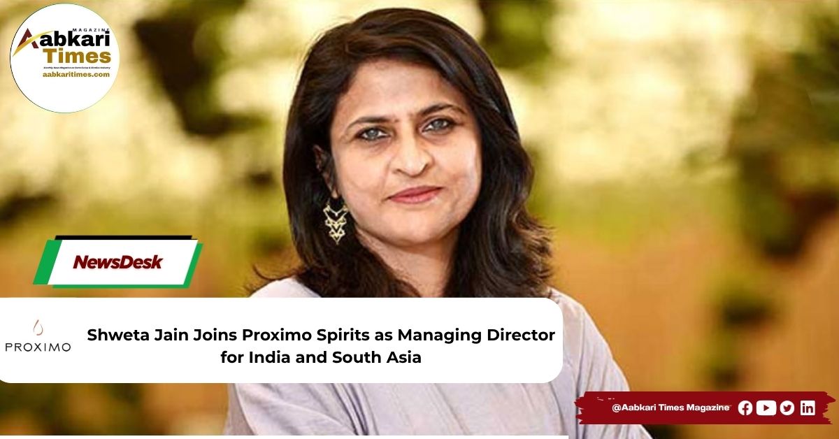 Shweta Jain Joins Proximo Spirits as Managing Director for India and South Asia
