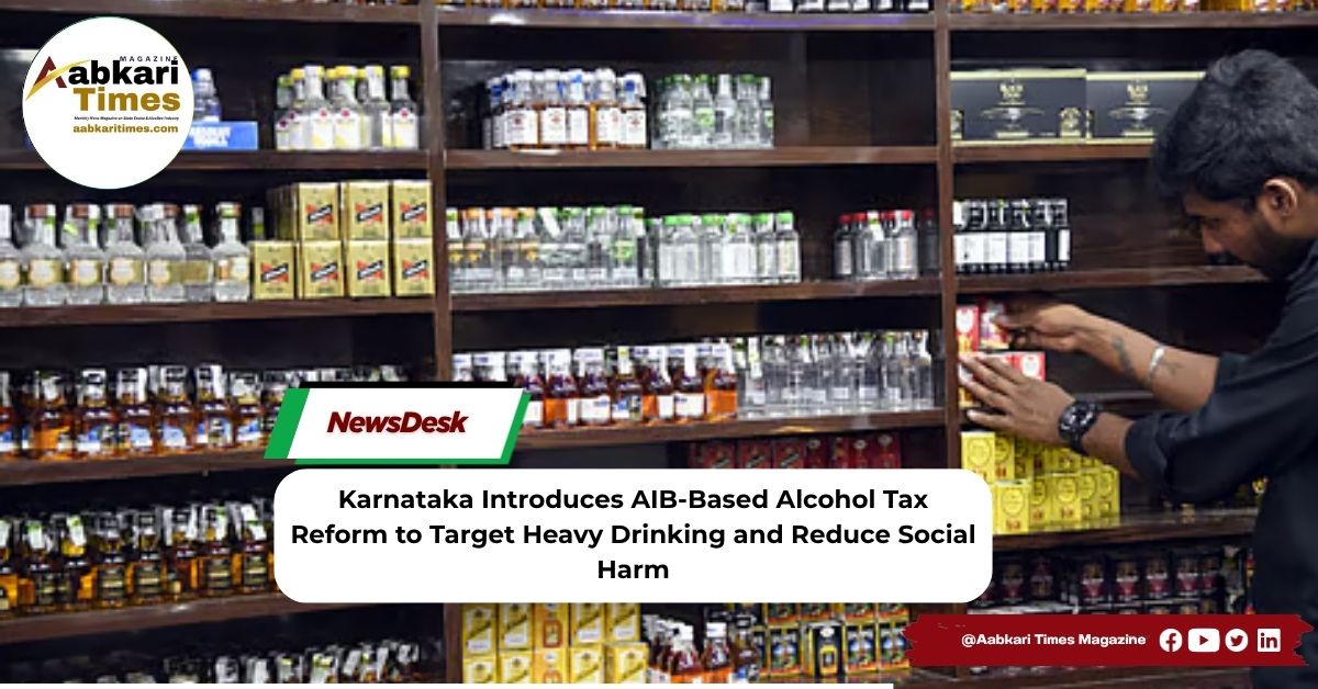 Karnataka Introduces AIB-Based Alcohol Tax Reform to Target Heavy Drinking and Reduce Social Harm