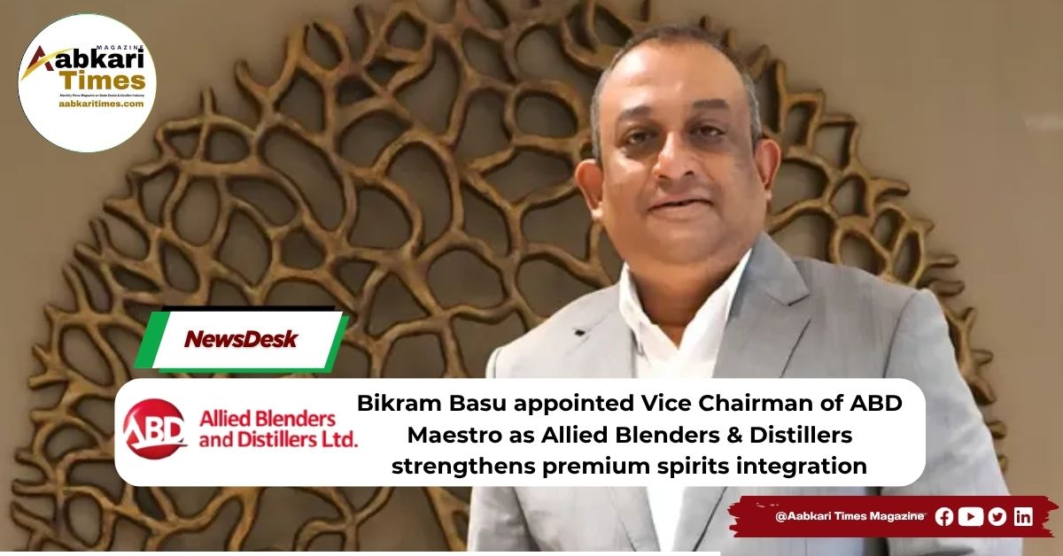 Bikram Basu appointed Vice Chairman of ABD Maestro as Allied Blenders & Distillers strengthens premium spirits integration