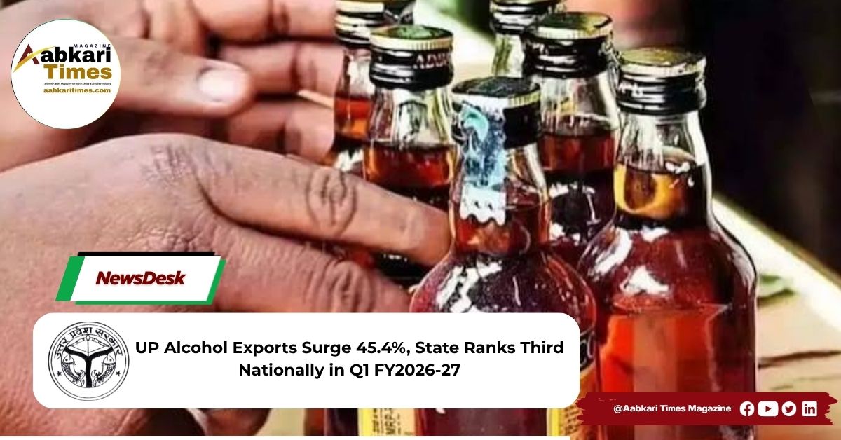 UP Alcohol Exports Surge 45.4%, State Ranks Third Nationally in Q1 FY2026-27