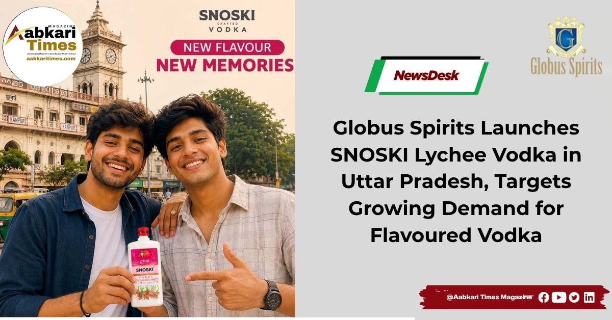 Globus Spirits Launches SNOSKI Lychee Vodka in Uttar Pradesh, Targets Growing Demand for Flavoured Vodka
