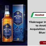 Tilaknagar Industries Open to Another Large Acquisition After Imperial Blue Buyout