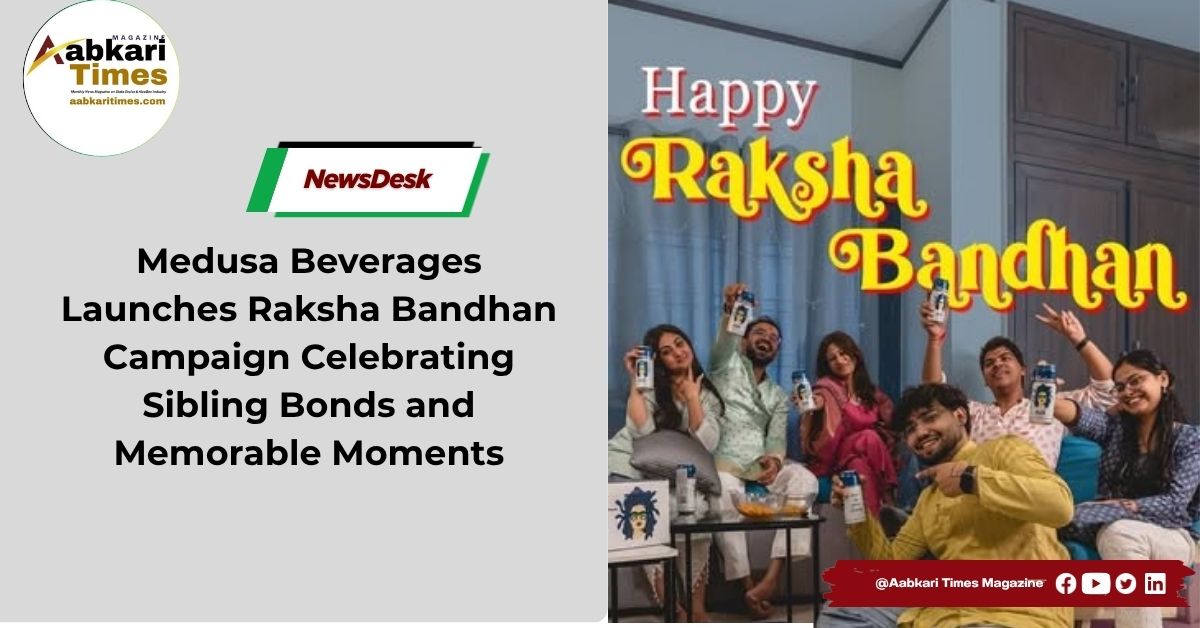 Medusa Beverages Launches Raksha Bandhan Campaign Celebrating Sibling Bonds and Memorable Moments