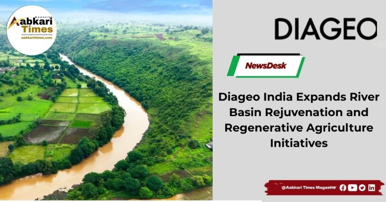 Diageo India Expands River Basin Rejuvenation and Regenerative Agriculture Initiatives