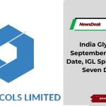 India Glycols Sets September 1 Demerger Date, IGL Spirits Appoints Seven Directors