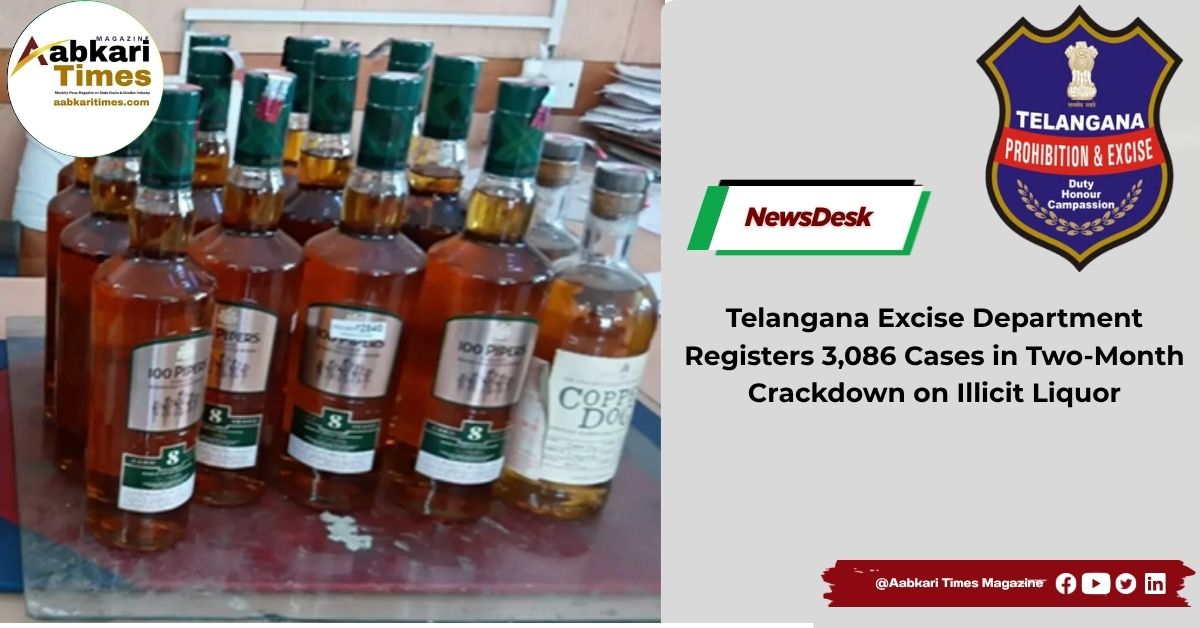 Telangana Excise Department Registers 3,086 Cases in Two-Month Crackdown on Illicit Liquor