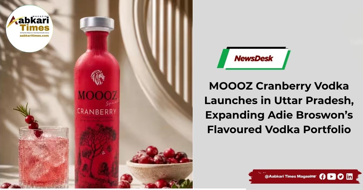 MOOOZ Cranberry Vodka Launches in Uttar Pradesh, Expanding Adie Broswon’s Flavoured Vodka Portfolio