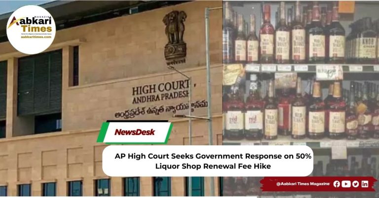 AP High Court Seeks Government Response on 50% Liquor Shop Renewal Fee Hike
