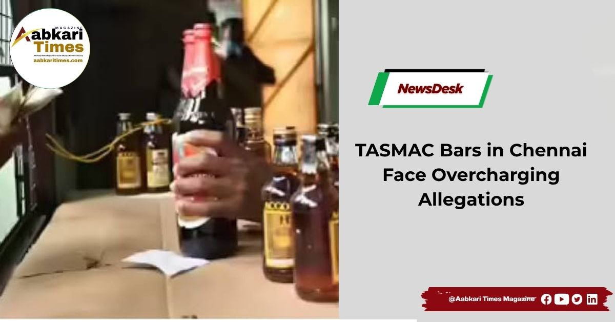 TASMAC Bars in Chennai Face Overcharging Allegations